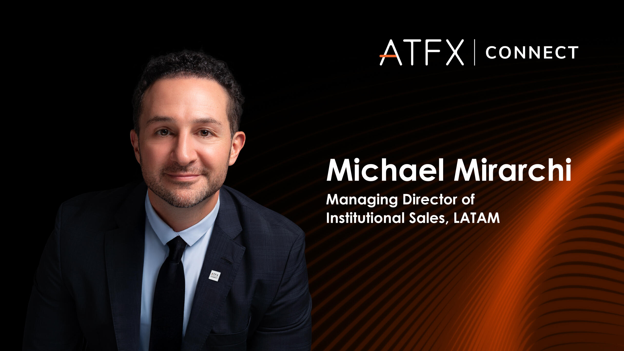 ATFX Connect appoints Michael Mirarchi as Managing Director of Institutional Sales, LATAM
