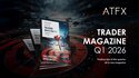 ATFX releases Q1 2026 Trader Magazine spotlighting policy divergence and global market volatility