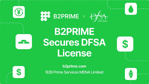 B2PRIME secures DFSA licence to operate from the DIFC, setting a new institutional benchmark for MENA & Gulf region