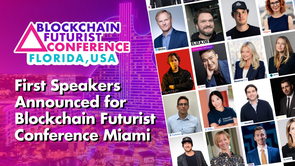 First speakers announced for Blockchain Futurist Conference Miami, the next major Web3 event in the US