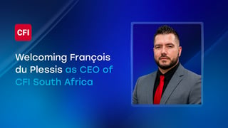 CFI South Africa appoints François du Plessis as Chief Executive Officer