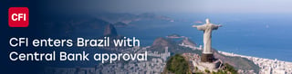 CFI secures Brazil Central Bank license, advancing Latin America expansion