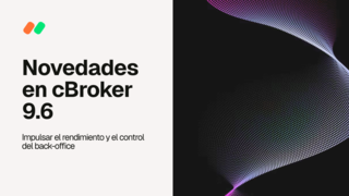 Spotware lanza cBroker 9.6 con la nueva aplicación «Sesiones» y divisiones de símbolos más inteligentes para brókeres