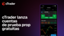 cTrader lanza cuentas de prueba prop gratuitas para competiciones - ahora disponibles para todas las empresas prop