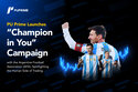 PU Prime Launches “Champion in You” Campaign with the Argentine Football Association (AFA), Spotlighting the Human Side of Trading