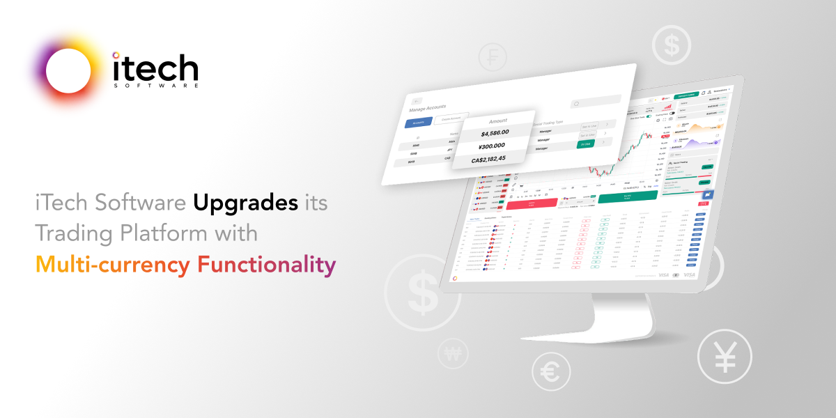 iTech Software upgrades its trading platform with multi-currency functionality