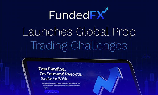 FundedFX launches global prop trading challenges with flexible scaling and on-demand payouts