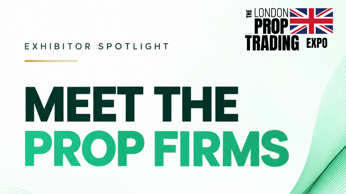 Meet the Prop Firms Exhibiting at the London Prop Trading Expo 2026