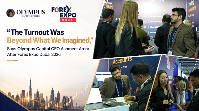 "The turnout was beyond what we imagined," says Olympus Capital CEO Ashmeet Arora after Forex Expo Dubai 2026