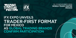 iFX EXPO unveils trader-first format for Mexico as global trading brands confirm participation