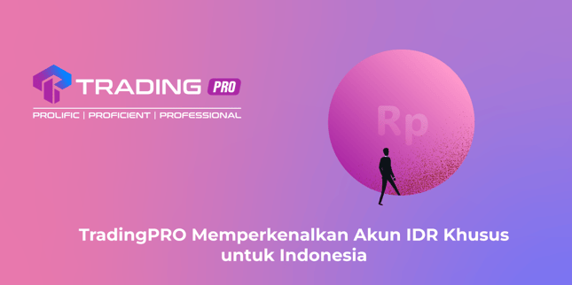 TradingPRO Memperkenalkan Akun IDR Khusus untuk Indonesia