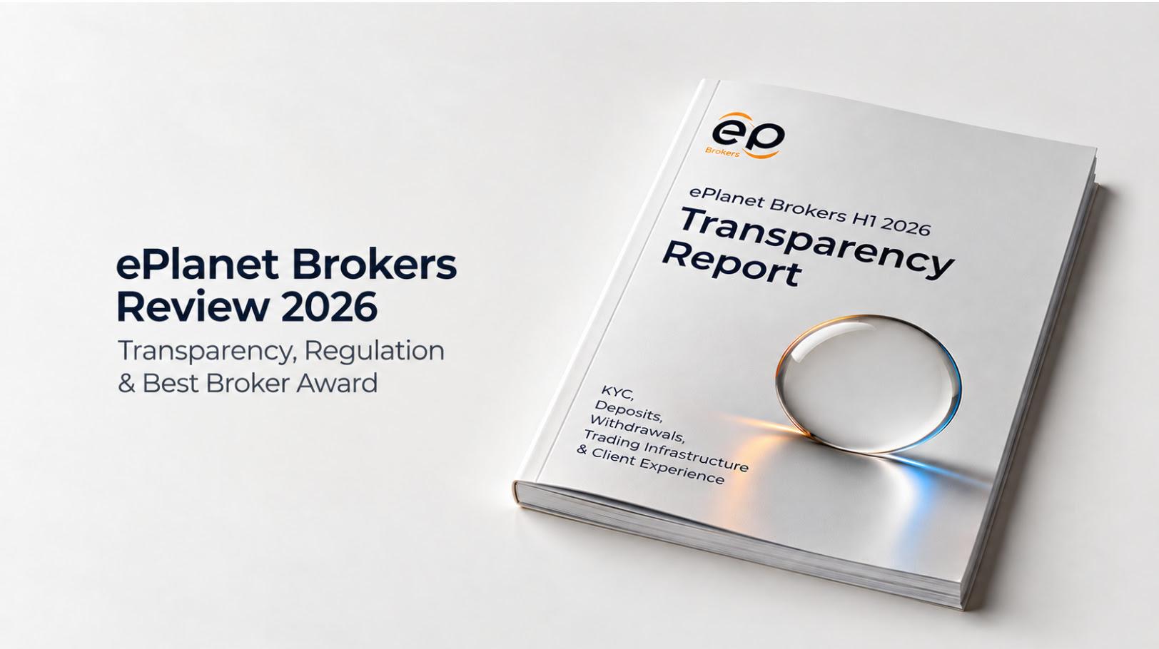 ePlanet Brokers publishes H1 2026 transparency report and highlights Best Broker 2026 Award