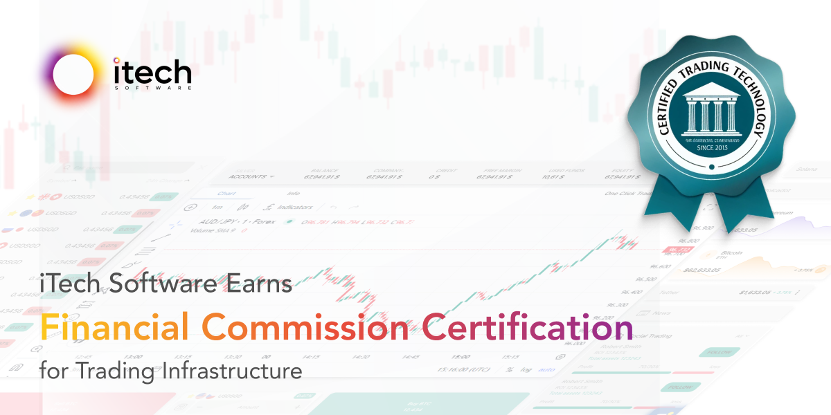 iTech Software earns Financial Commission Certification for trading infrastructure