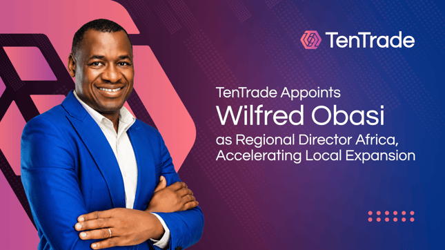 TenTrade Appoints Wilfred Obasi as Regional Director Africa, Accelerating Local Expansion